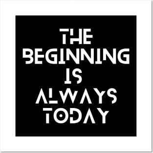 the beginning is always today typography design Posters and Art